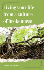 Living your Life from a Culture of Brokenness