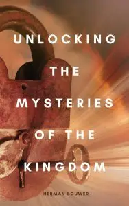 UNLOCKING THE MYSTERIES OF THE KINGDOM OF GOD