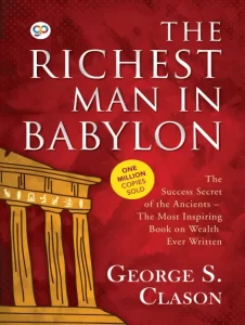 The Richest Man in Babylon is a 1926 book by George S. Clason that dispenses financial advice through a collection of parables set 4,097 years earlier, in ancient Babylon. 