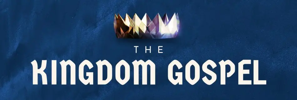THE GOSPEL OF THE KINGDOM
